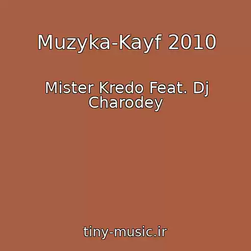 کاور آهنگ Muzyka-Kayf 2010 از Mister Kredo Feat. Dj Charodey