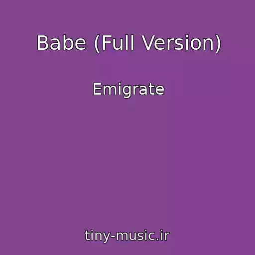 کاور آهنگ Babe (Full Version) از Emigrate