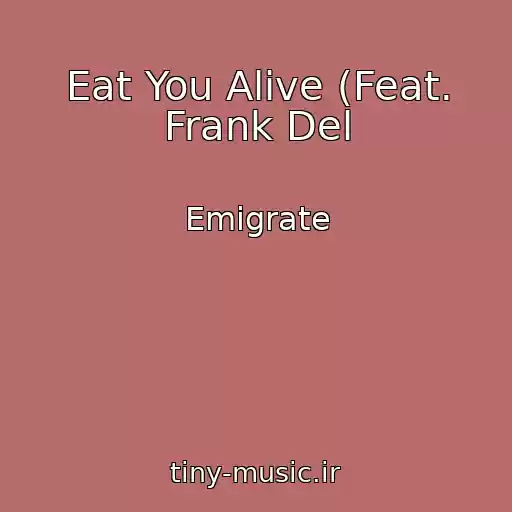 کاور آهنگ Eat You Alive (Feat. Frank Del از Emigrate