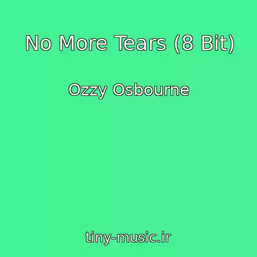 کاور آهنگ No More Tears (8 Bit) از Ozzy Osbourne