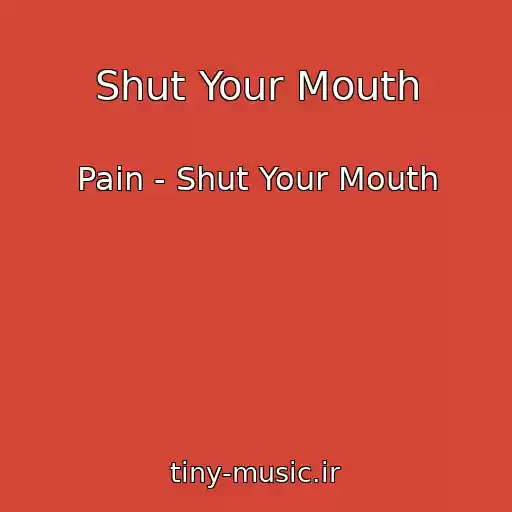 کاور آهنگ Shut Your Mouth از Pain - Shut Your Mouth