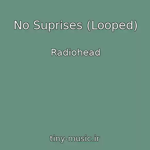 کاور آهنگ No Suprises (Looped) از Radiohead