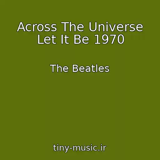 کاور آهنگ Across The Universe Let It Be 1970 از The Beatles