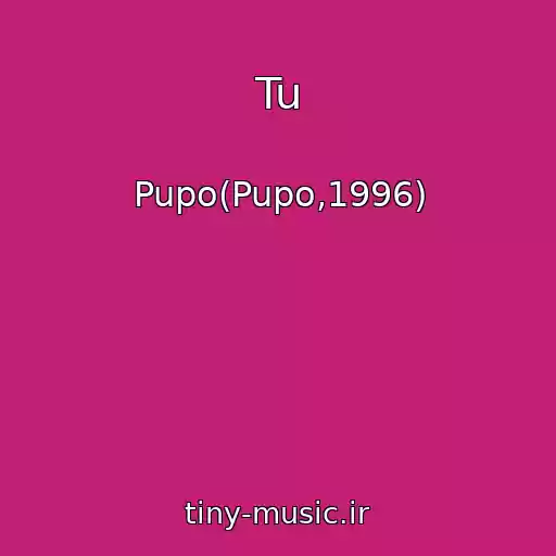 کاور آهنگ Tu از Pupo(Pupo,1996)