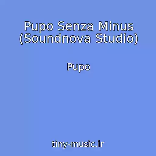 کاور آهنگ Pupo Senza Minus (Soundnova Studio) از Pupo