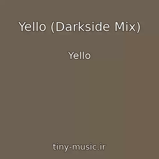 کاور آهنگ Yello (Darkside Mix) از Yello
