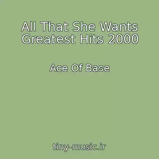 کاور آهنگ All That She Wants Greatest Hits 2000 از Ace Of Base