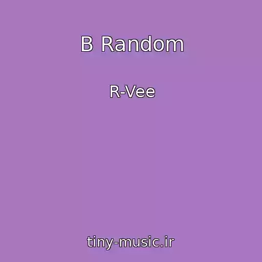 کاور آهنگ B Random از R-Vee