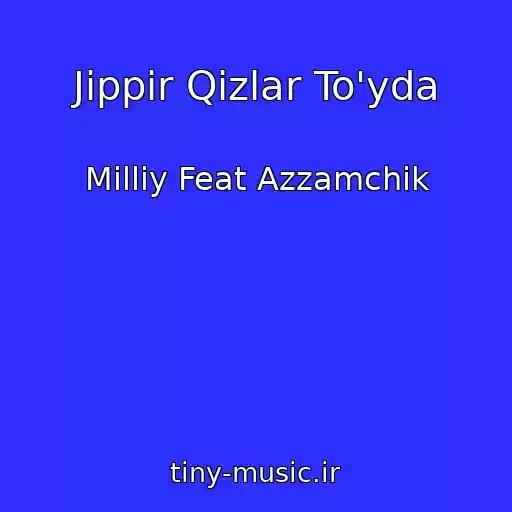 کاور آهنگ Jippir Qizlar To'yda از Milliy Feat Azzamchik