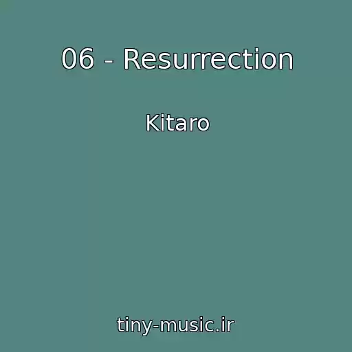 کاور آهنگ 06 - Resurrection از Kitaro