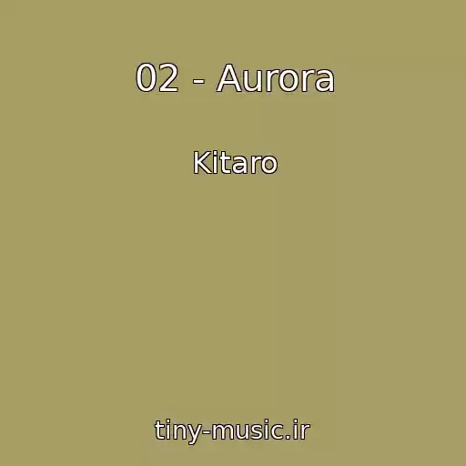کاور آهنگ 02 - Aurora از Kitaro