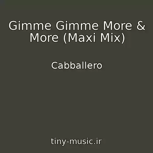 کاور آهنگ Gimme Gimme More & More (Maxi Mix) از Cabballero