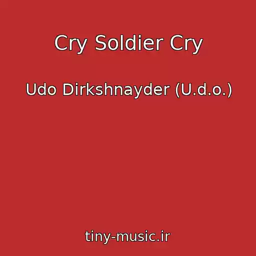 کاور آهنگ Cry Soldier Cry از Udo Dirkshnayder (U.d.o.)