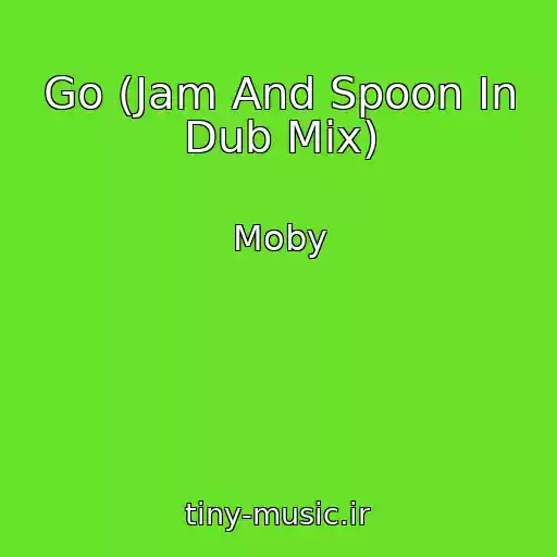 کاور آهنگ Go (Jam And Spoon In Dub Mix) از Moby