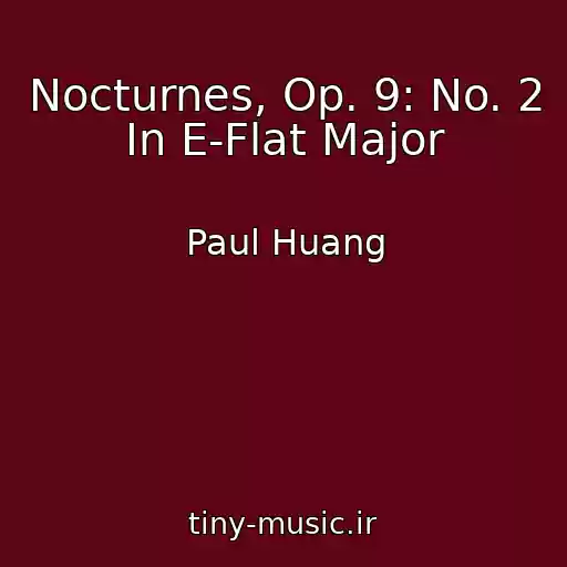 کاور آهنگ Nocturnes, Op. 9: No. 2 In E-Flat Major از Paul Huang