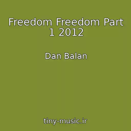 کاور آهنگ Freedom Freedom Part 1 2012 از Dan Balan