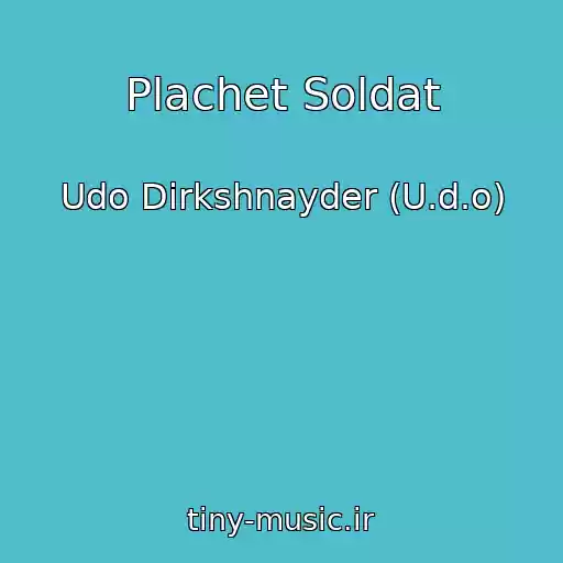 کاور آهنگ Plachet Soldat از Udo Dirkshnayder (U.d.o)