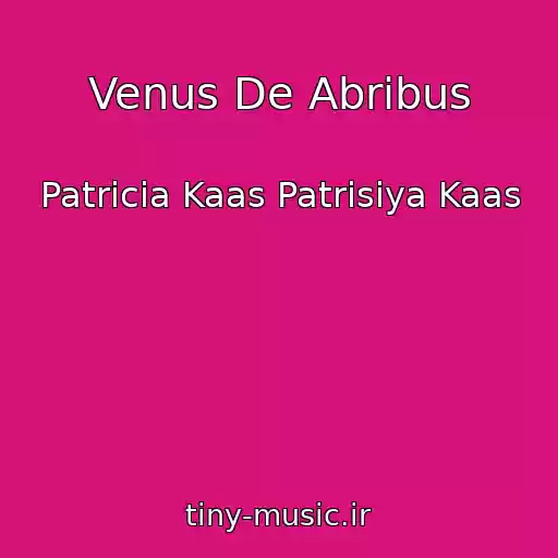 کاور آهنگ Venus De Abribus از Patricia Kaas Patrisiya Kaas