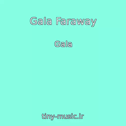 کاور آهنگ Gala Faraway از Gala