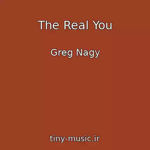 کاور آهنگ The Real You از Greg Nagy