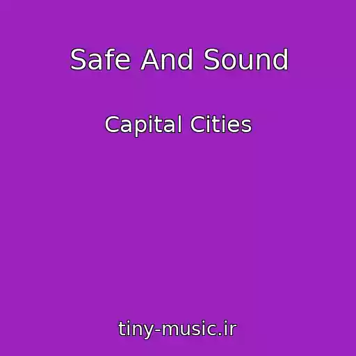 کاور آهنگ Safe And Sound از Capital Cities