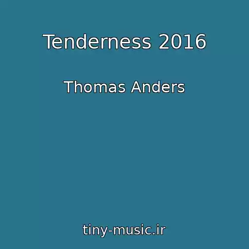 کاور آهنگ Tenderness 2016 از Thomas Anders