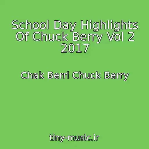 کاور آهنگ School Day Highlights Of Chuck Berry Vol 2 2017 از Chak Berri Chuck Berry