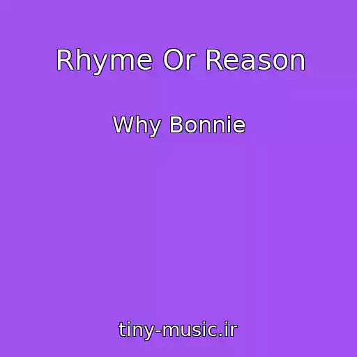کاور آهنگ Rhyme Or Reason از Why Bonnie