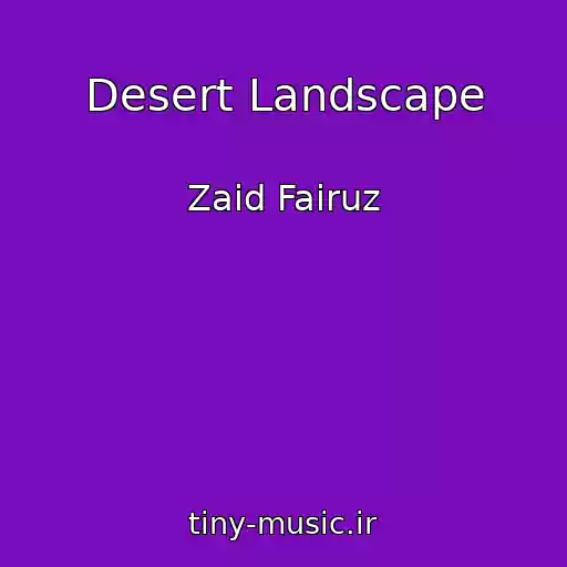 کاور آهنگ Desert Landscape از Zaid Fairuz