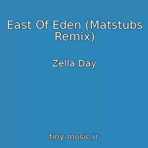 کاور آهنگ East Of Eden (Matstubs Remix) از Zella Day