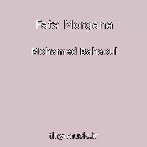 کاور آهنگ Fata Morgana از Mohamed Bahaoui