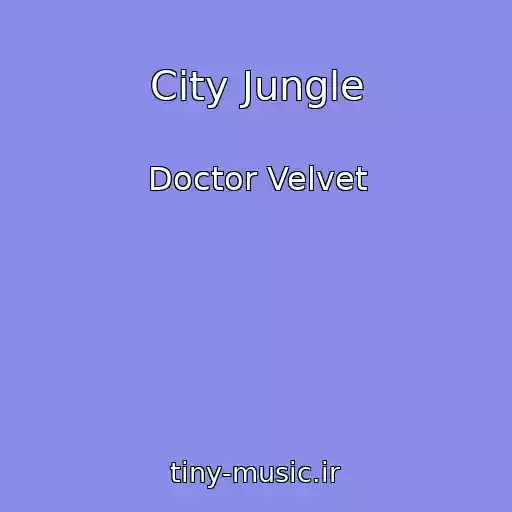 کاور آهنگ City Jungle از Doctor Velvet