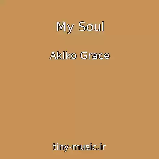 کاور آهنگ My Soul از Akiko Grace
