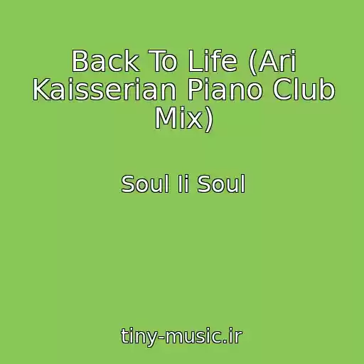 کاور آهنگ Back To Life (Ari Kaisserian Piano Club Mix) از Soul Ii Soul