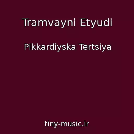 کاور آهنگ Tramvaynі Etyudi از Pіkkardіyska Tertsіya