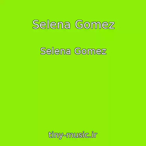 کاور آهنگ Selena Gomez از Selena Gomez