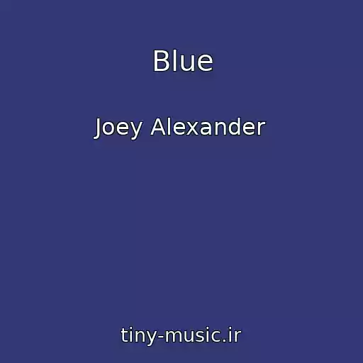 کاور آهنگ Blue از Joey Alexander