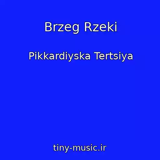 کاور آهنگ Brzeg Rzeki از Pіkkardіyska Tertsіya