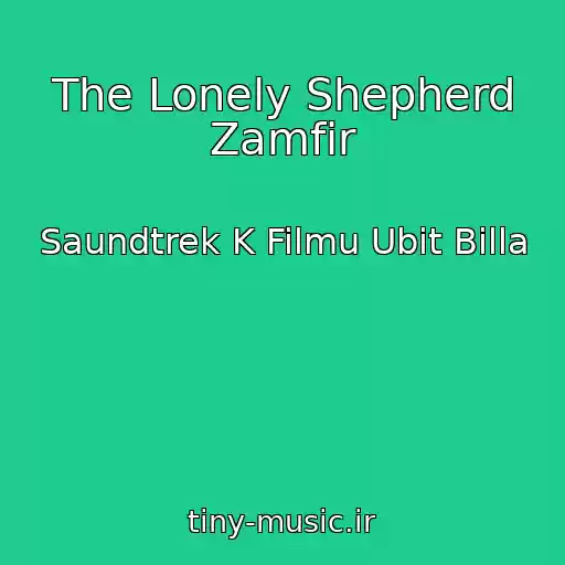 کاور آهنگ The Lonely Shepherd Zamfir از Saundtrek K Filmu Ubit Billa