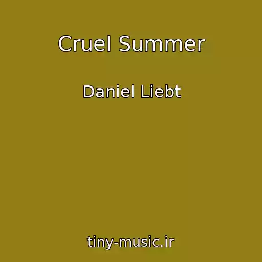 کاور آهنگ Cruel Summer از Daniel Liebt