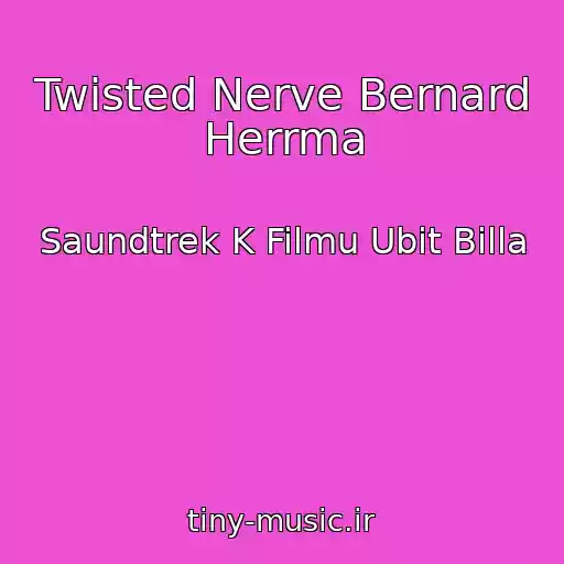 کاور آهنگ Twisted Nerve Bernard Herrma از Saundtrek K Filmu Ubit Billa