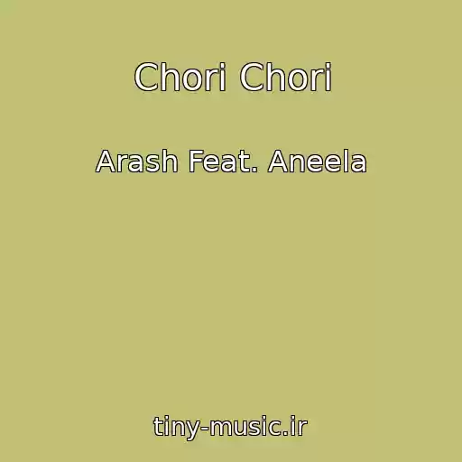 کاور آهنگ Chori Chori از Arash Feat. Aneela