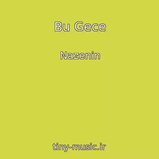 کاور آهنگ Bu Gece از Nazenin