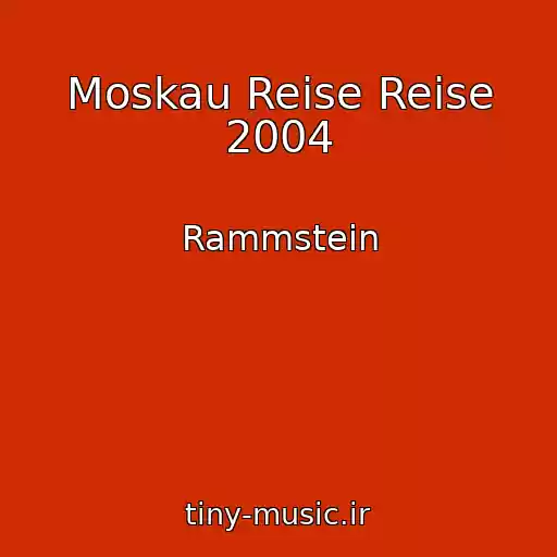 کاور آهنگ Moskau Reise Reise 2004 از Rammstein