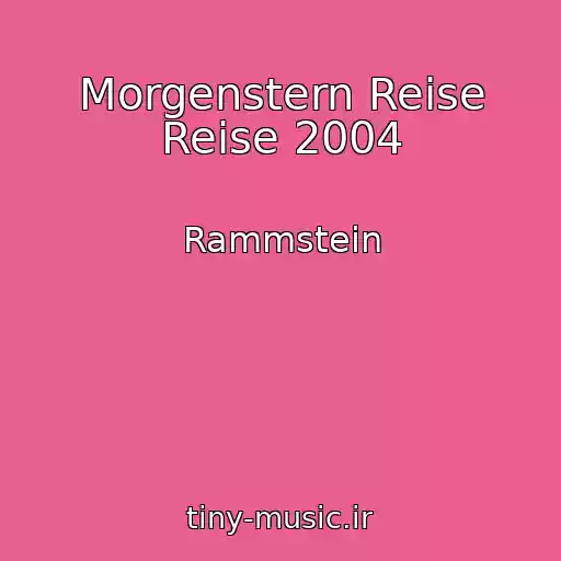 کاور آهنگ Morgenstern Reise Reise 2004 از Rammstein