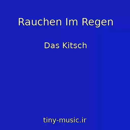 کاور آهنگ Rauchen Im Regen از Das Kitsch