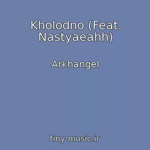 کاور آهنگ Kholodno (Feat. Nastyaeahh) از Arkhangel
