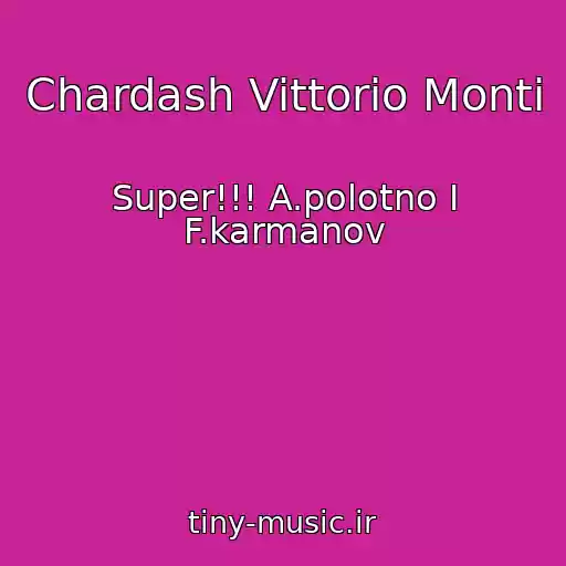 کاور آهنگ Chardash Vittorio Monti از Super!!! A.polotno I F.karmanov