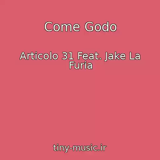 کاور آهنگ Come Godo از Articolo 31 Feat. Jake La Furia
