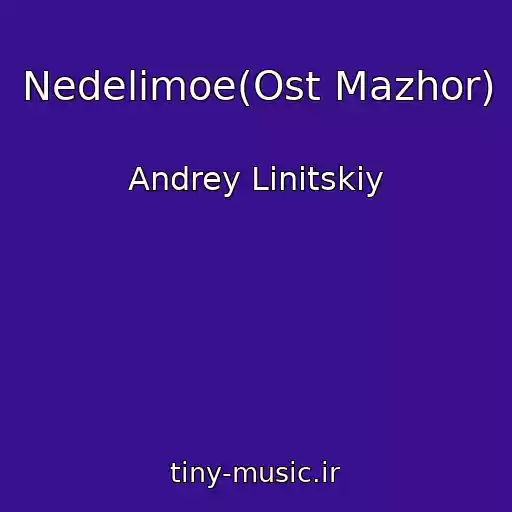 کاور آهنگ Nedelimoe(Ost Mazhor) از Andrey Linitskiy